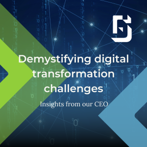 Digital Transformational Challenges - insights from our CEO