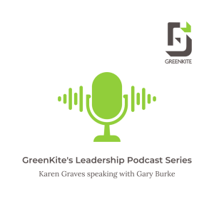GreenKite's Leadership Podcast Series with Gary Burke